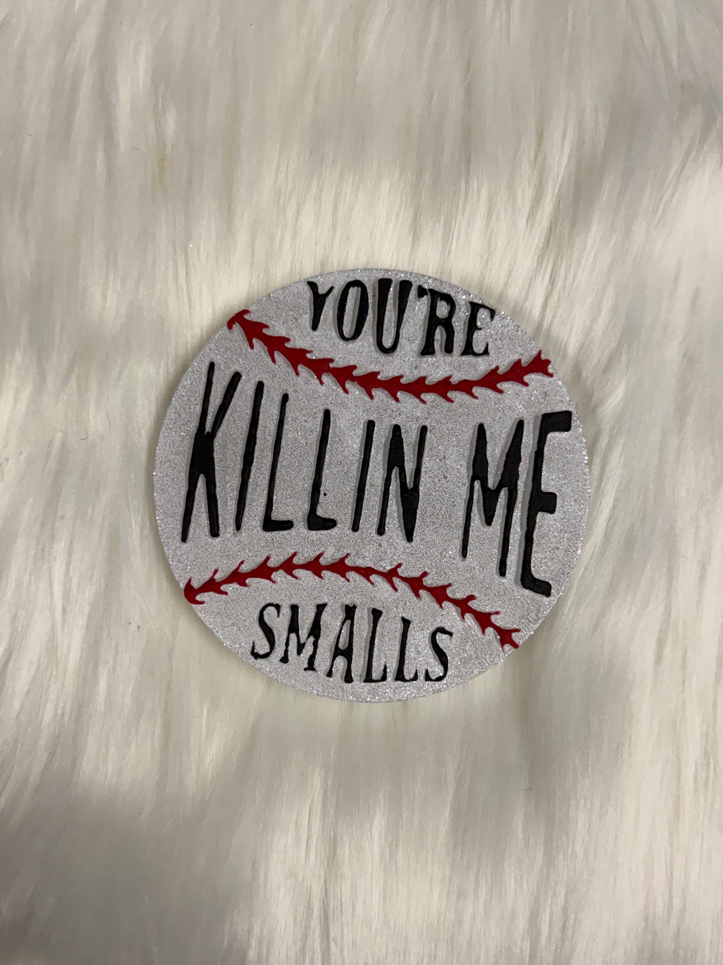 You’re Killin’ Me Smalls
